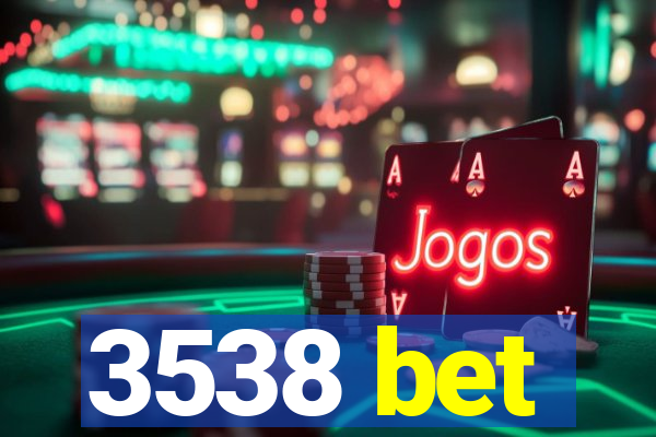 3538 bet